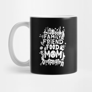 MOM IS EVERYTHING: FAMILY FRIEND FOOD MOM GIFT Mug